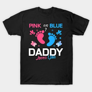 pink or blue daddy loves you T-Shirt